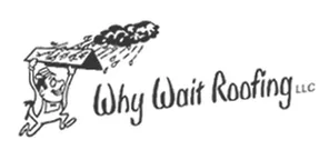 Slide of Why Wait Roofing