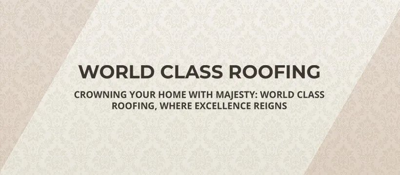 Slide of World Class Roofing